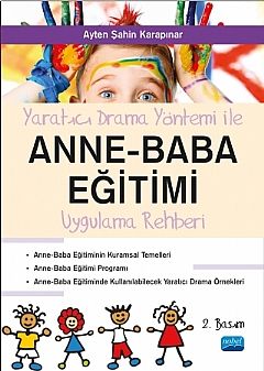 Nobel Yaratıcı Drama ile Anne Baba Eğitimi Uygulama Rehberi - Ayten Şahin Karapınar Nobel Akademi Yayınları