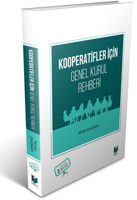 Adalet Kooperatifler için Genel Kurul Rehberi 2. Baskı - Merdan Çalışkan Adalet Yayınevi