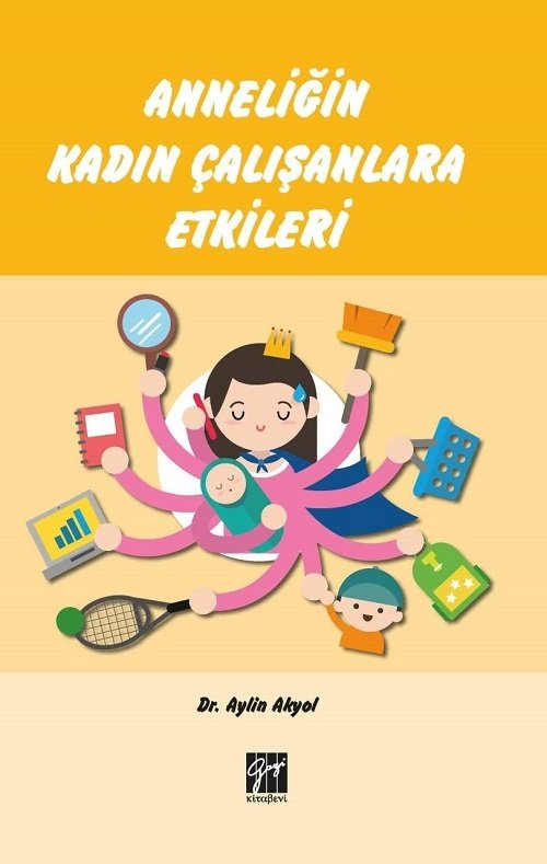 Gazi Kitabevi Anneliğin Kadın Çalışanlara Etkileri - Aylin Akyol Gazi Kitabevi