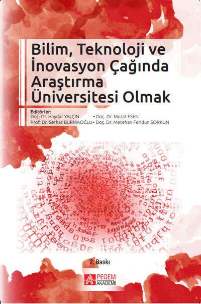 Pegem Bilim, Teknoloji ve İnovasyon Çağında Araştırma Üniversitesi Olmak -  Haydar Yalçın, Murat Esen Serhat Burmaoğlu Pegem Akademik Yayınları