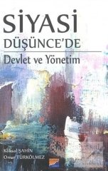 Siyasal Kitabevi Siyasi Düşüncede Devlet ve Yönetim - Köksal Şahin, Onur Türkölmez Siyasal Kitabevi Yayınları