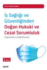 Seçkin İş Sağlığı ve Güvenliğinden Doğan Hukuki ve Cezai Sorumluluk - İbrahim Aydınlı Seçkin Yayınları