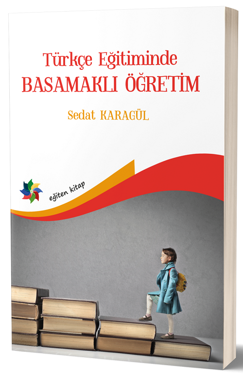 Eğiten Kitap Türkçe Öğretiminde Basamaklı Öğretim - Sedat Karagül Eğiten Kitap