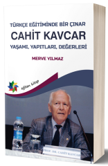 Eğiten Kitap Türkçe Öğretiminde Bir Çınar Cahit Kavcar Yaşamı, Yapıtları, Değerleri - Merve Yılmaz Eğiten Kitap