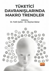 Nobel Tüketici Davranışlarında Makro Trendler - Fatih Şahin, Reyhan Bahar Nobel Bilimsel Eserler