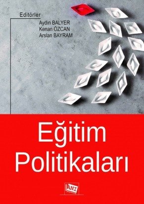 Anı Yayıncılık Eğitim Politikaları - Aydın Balyer, Kenan Özcan, Arslan Bayram Anı Yayıncılık