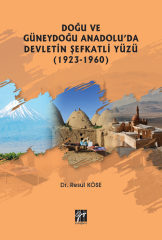 Gazi Kitabevi Doğu ve Güneydoğu Anadolu'da Devletin Şefkatli Yüzü (1923-1960) - Resul Köse Gazi Kitabevi