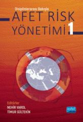 Nobel Disiplinlerarası Bakışla Afet Risk Yönetimi-1 - Nehir Varol, Timur Gültekin Nobel Akademi Yayınları