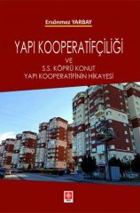 Ekin Yapı Kooperatifçiliği ve S.S Köprü Konut Yapı Kooperatifinin Hikayesi -  Ersönmez Yarbay Ekin Yayınları