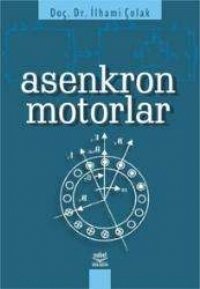 Nobel Asenkron Motorlar - İlhami Çolak Nobel Akademi Yayınları