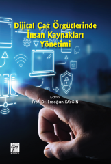 Gazi Kitabevi Dijital Çağ Örgütlerinde İnsan Kaynakları Yönetimi - Erdoğan Kaygın Gazi Kitabevi