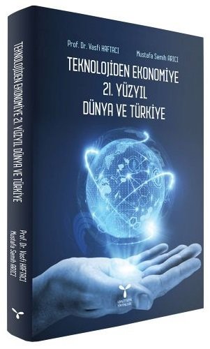 Umuttepe Teknolojiden Ekonomiye 21. Yüzyıl Dünya ve Ekonomi - Vasfi Haftacı, Mustafa Semih Arıcı Umuttepe Yayınları