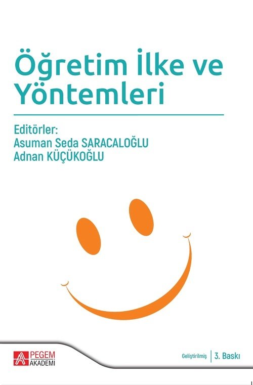 Pegem Öğretim İlke ve Yöntemleri Asuman Seda Saracaloğlu, Adnan Küçükoğlu Pegem Akademi Yayıncılık