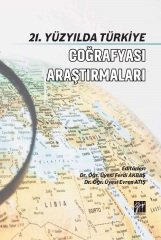 Gazi Kitabevi 21. Yüzyılda Türkiye Coğrafyası Araştırmaları - Ferdi Akbaş Gazi Kitabevi