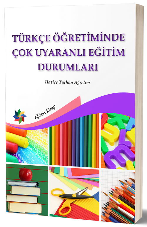 Eğiten Kitap Türkçe Öğretiminde Çok Uyaranlı Eğitim Durumları - Hatice Turhan Eğiten Kitap