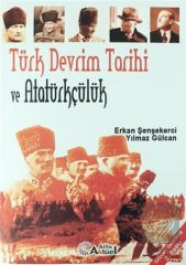 Alfa Aktüel Türk Devrim Tarihi ve Atatürkçülük - Erkan Şenşekerci, Yılmaz Gülcan Alfa Aktüel Yayınları