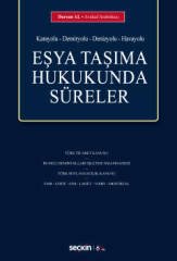 Seçkin Eşya Taşıma Hukukunda Süreler - Dursun Al Seçkin Yayınları