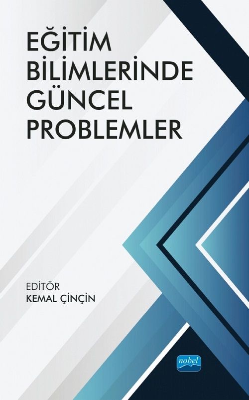 Nobel Eğitim Bilimlerinde Güncel Problemler - Kemal Çinçin Nobel Akademi Yayınları