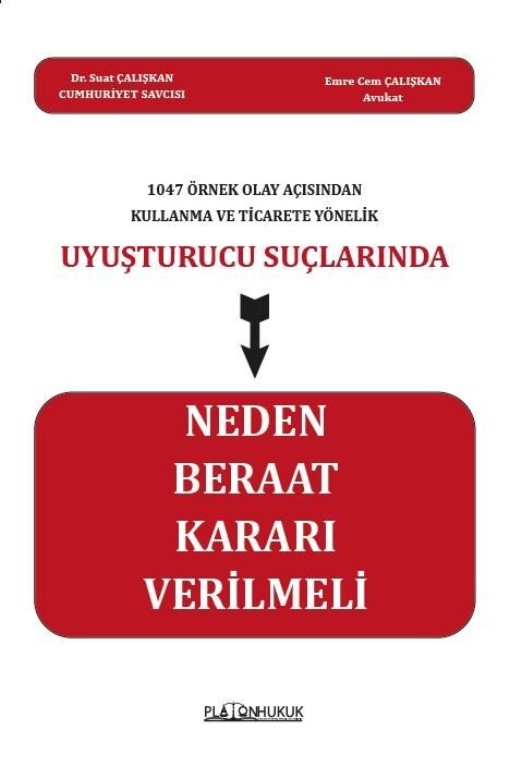 Platon Uyuşturucu Suçlarında Neden Beraat Kararı Verilmeli - Suat Çalışkan Platon Hukuk Yayınları