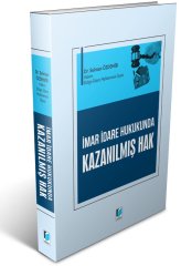 Adalet İmar İdare Hukukunda Kazanılmış Hak - Selman Özdemir Adalet Yayınevi