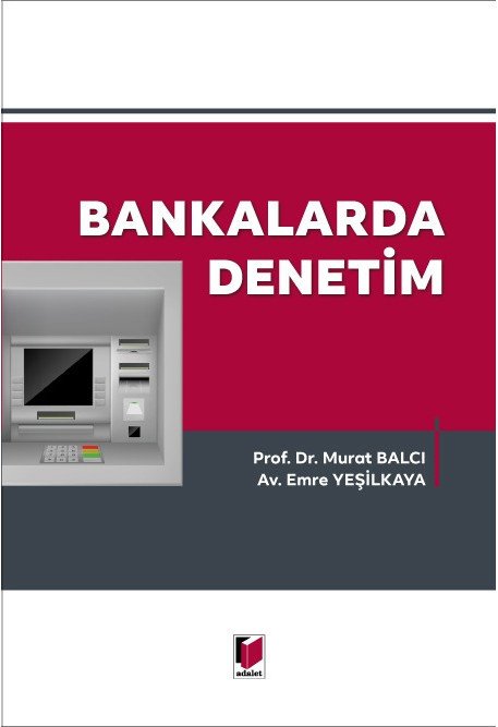 Adalet Bankalarda Denetim - Murat Balcı, Emre Yeşilkaya Adalet Yayınevi