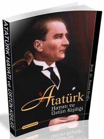 Savaş Atatürk'ün Hayatı ve Üstün Kişiliği - Hamza Eroğlu Savaş Yayınları