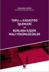 Adalet Tapu ve Kadastro İşlemleri ve Bunlara İlişkin Mali Yükümlülükler - Salahaddin Kardeş Adalet Yayınevi