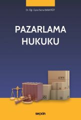 Seçkin Pazarlama Hukuku - Sema Babayiğit Seçkin Yayınları