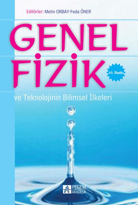 Pegem Genel Fizik ve Teknolojinin Bilimsel İlkeleri 10. Baskı - Hakan Şevki Ayvacı, Mehmet Kara Pegem Akademi Yayıncılık