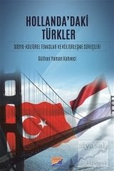 Siyasal Kitabevi Hollanda'daki Türkler, Sosyo-Kültürel Temaslar ve Kültürleşme Süreçleri - Gülhan Yaman Kahveci Siyasal Kitabevi Yayınları