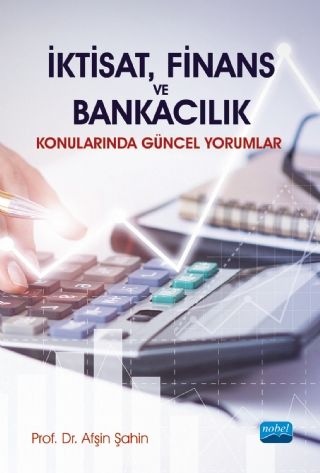 Nobel İktisat, Finans ve Bankacılık Konularında Güncel Yorumlar - Afşin Şahin Nobel Akademi Yayınları