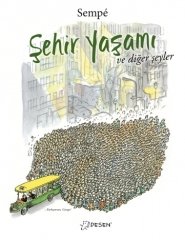 Şehir Yaşamı ve Diğer Şeyler - Jean-Jacques Sempe Desen Yayınları