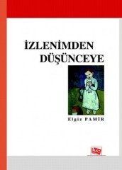 Anı Yayıncılık İzlenimden Düşünceye - Elgiz Pamir Anı Yayıncılık