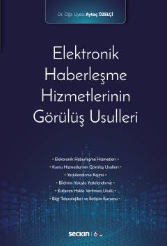 Seçkin Elektronik Haberleşme Hizmetlerinin Görülüş Usulleri - Aytaç Özelçi Seçkin Yayınları