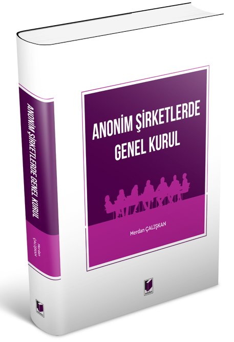 Adalet Anonim Şirketlerde Genel Kurul - Merdan Çalışkan Adalet Yayınevi