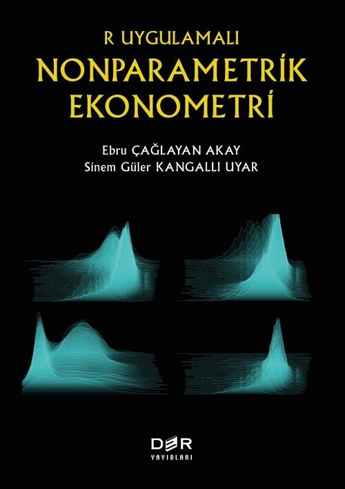 Der Yayınları R Uygulamalı Nonparametrik Ekonometri - Ebru Çağlayan Akay Der Yayınları