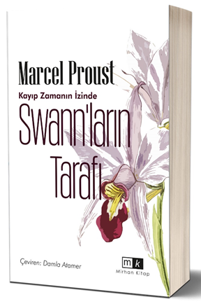 Swannların Tarafı - Kayıp Zamanın İzinde 1. Kitap - Marcel Proust Mirhan Kitap