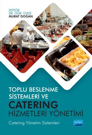 Nobel Toplu Beslenme Sistemleri ve Catering Hizmetleri Yönetimi - Murat Doğan Nobel Akademi Yayınları