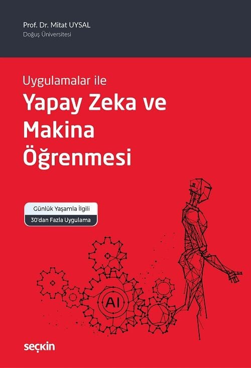 Seçkin Yapay Zeka ve Makina Öğrenmesi - Mitat Uysal Seçkin Yayınları