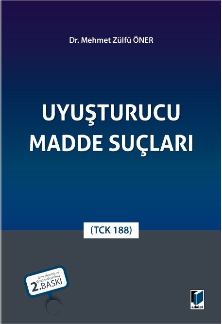 Adalet Uyuşturucu Madde Suçları 12. Baskı - Mehmet Zülfü Öner Adalet Yayınevi