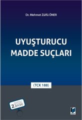 Adalet Uyuşturucu Madde Suçları 12. Baskı - Mehmet Zülfü Öner Adalet Yayınevi