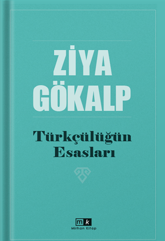 Türkçülüğün Esasları - Ziya Gökalp Mirhan Kitap