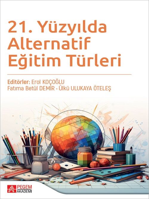 Pegem 21. Yüzyılda Alternatif Eğitim Türleri - Erol Koçoğlu Pegem Akademi Yayıncılık