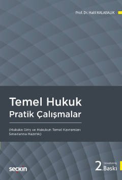 Seçkin Temel Hukuk Pratik Çalışmalar 2. Baskı - Halil Kalabalık Seçkin Yayınları