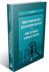 Adalet Türkiye İnsan Hakları ve Eşitlik Kurumu'nun Yapısı ve İdare Üzerindeki Ayrımcılık Denetimi - Fatih Düğmeci Adalet Yayınevi