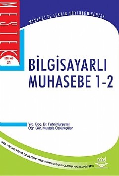 Nobel Bilgisayarlı Muhasebe 1-2 - Fahri Kurşunel, Mustafa Özkürkçüler Nobel Akademi Yayınları