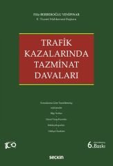 Seçkin Trafik Kazalarında Tazminat Davaları 6. Baskı - Filiz Berberoğlu Yenipınar Seçkin Yayınları