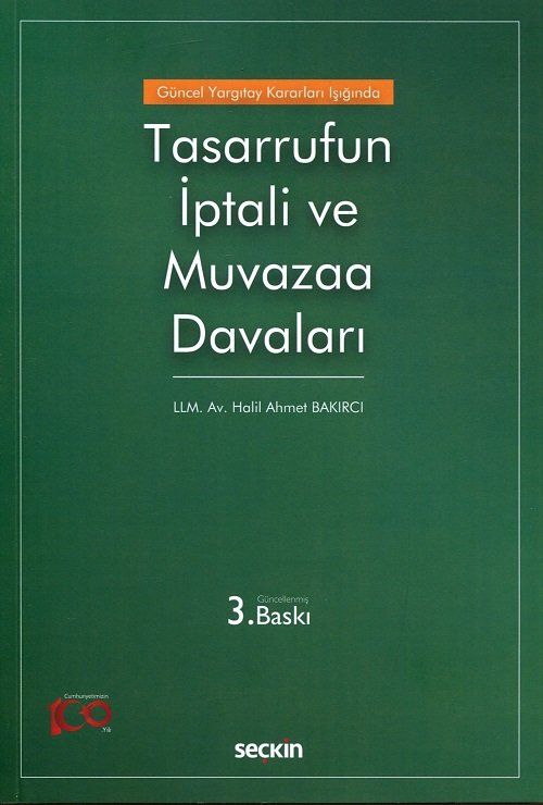 Seçkin Tasarrufun İptali ve Muvazaa Davaları 3. Baskı - Halil Ahmet Bakırcı Seçkin Yayınları