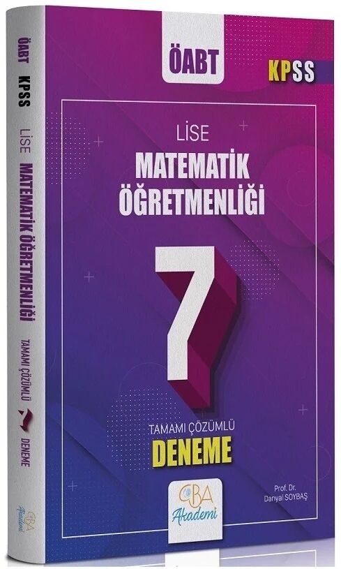 SÜPER FİYAT - CBA Yayınları ÖABT Lise Matematik Öğretmenliği 7 Deneme Çözümlü - Danyal Soybaş CBA Yayınları