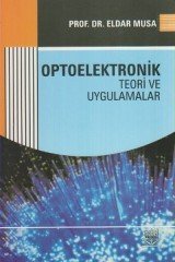 Nobel Optoelektronik Teori ve Uygulamalar - Eldar Musa Nobel Akademi Yayınları